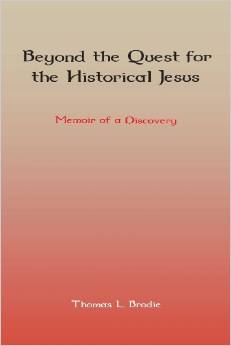 Thomas Brodie - Beyond the quest for the historical jesus